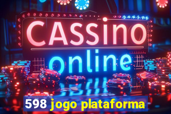 598 jogo plataforma